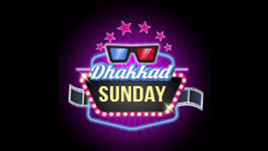 Dhakkad Sunday